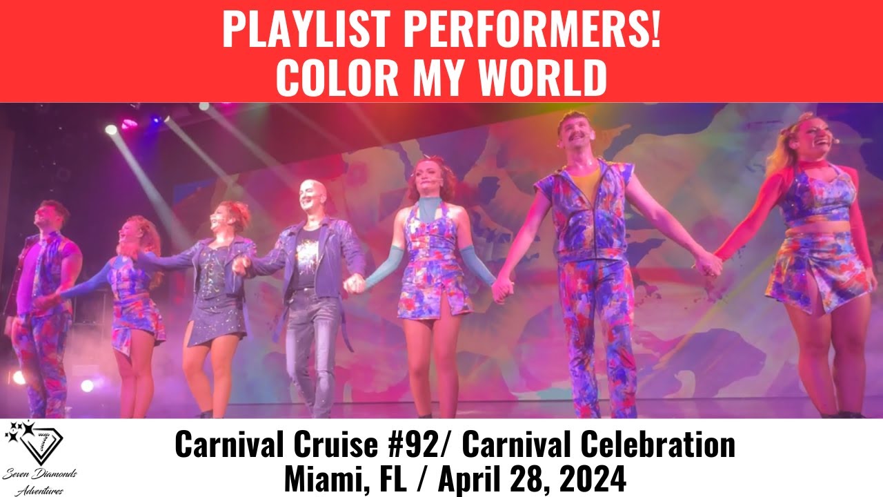 PLAYLIST PERFORMERS | COLOR MY WORLD | Carnival Celebration, April 28, 2024