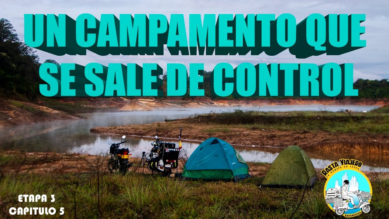 UN CAMPAMENTO QUE SE SALE DE CONTROL. Un N&oacute;mada En Vespa - Rasta Viajero. Etapa 3, Cap. 5. ⛈️🌪❄️🏕