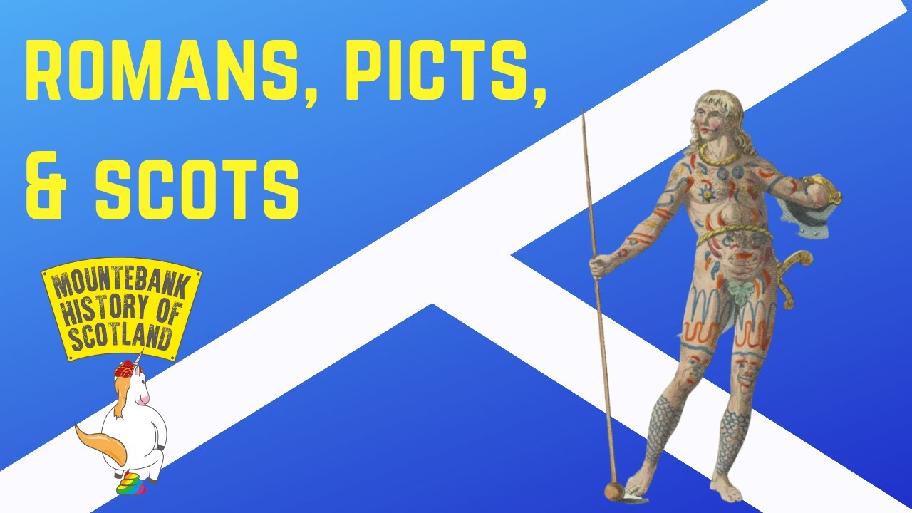 Mountebank History of Scotland  - #1 Romans, Picts, and Scots