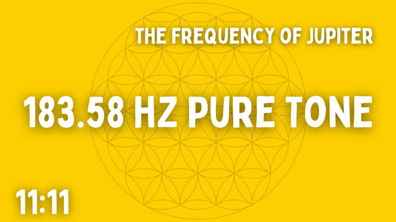 ⚡ 183.58 HZ PURE TONE ⚡ THE FREQUENCY OF JUPITER ⚡ 11:11 ⚡ BEN SHAMAN