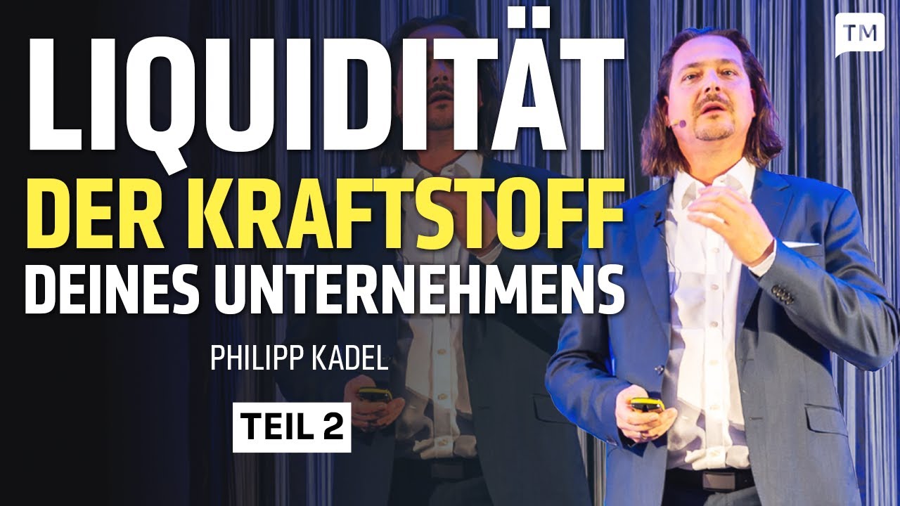 Liquidit&auml;t ist der Kraftstoff deines Unternehmens! 🔥 Philipp Kadel Vortrag THIS IS MARKETING Teil 2