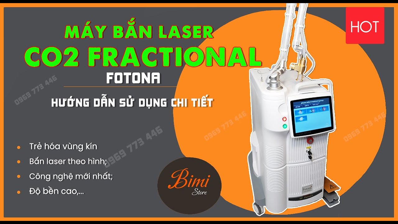 Hướng dẫn sử dụng chi tiết máy bắn laser CO2 Fractional Fotona | Bình Minh Store