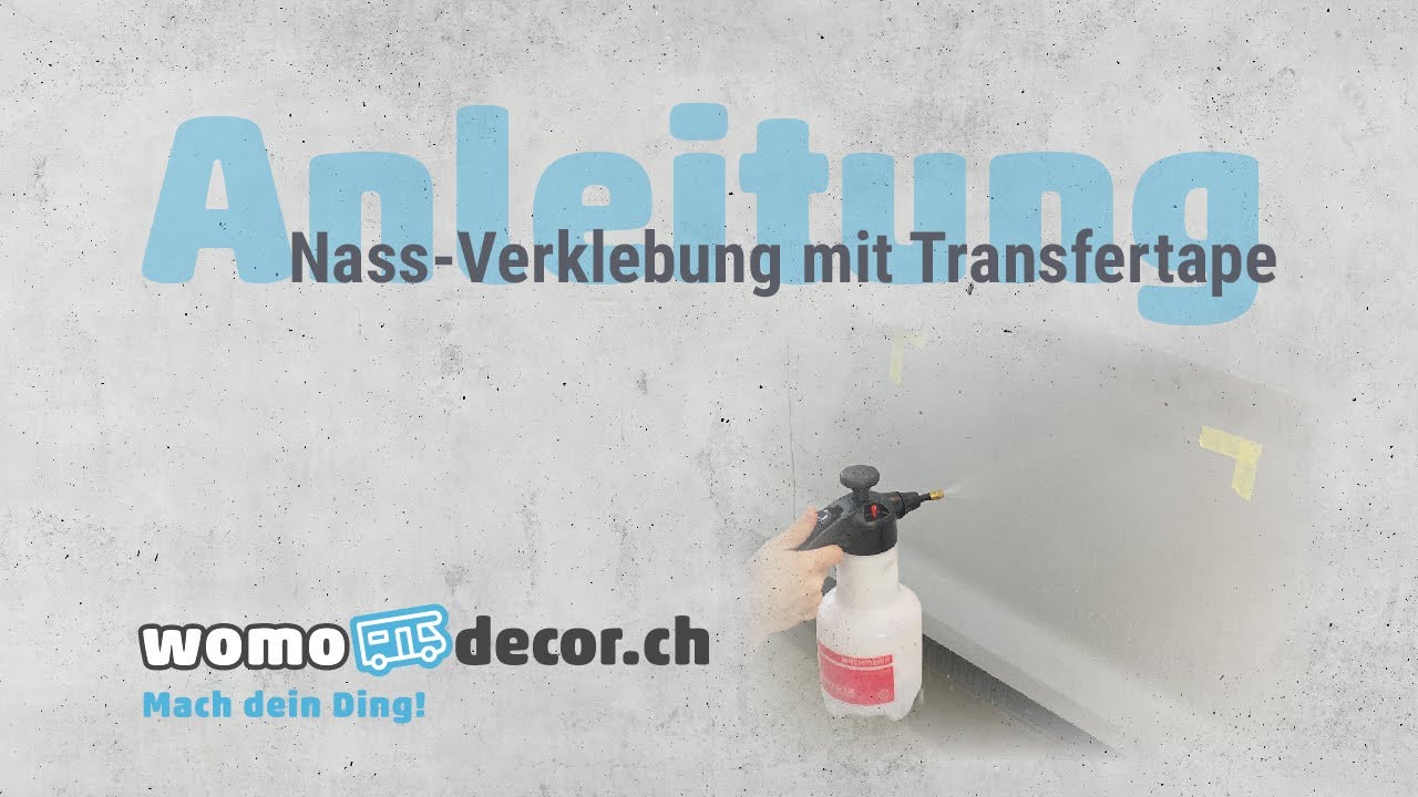 Anleitung Nass-Verklebung mit Transfertape &ndash; womodecor.ch