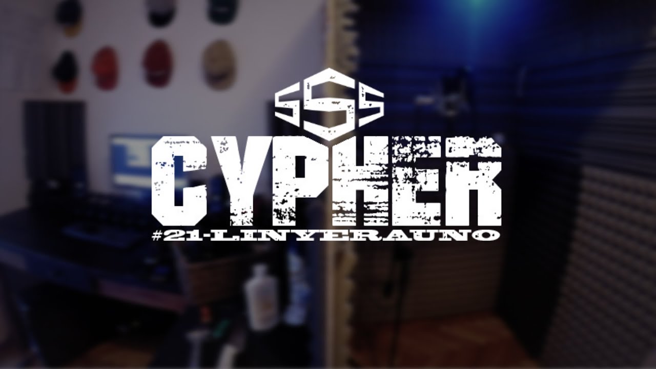 CYPHERSSSESION#21 - LINYERA UNO