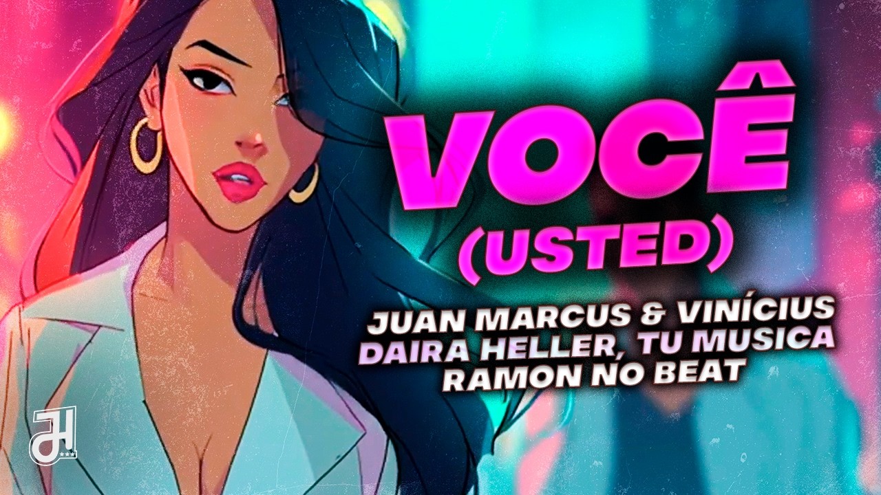 Voc&ecirc; (Usted) - Juan Marcus & Vin&iacute;cius, Daira Heller, Ramon no Beat, Tu Musica (Clipe)