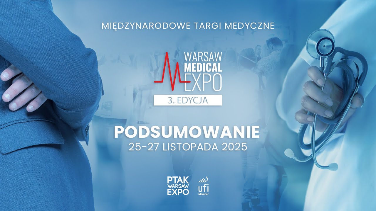 PODSUMOWANIE TARGÓW WARSAW MEDICAL EXPO 2025 | Ptak Warsaw Expo