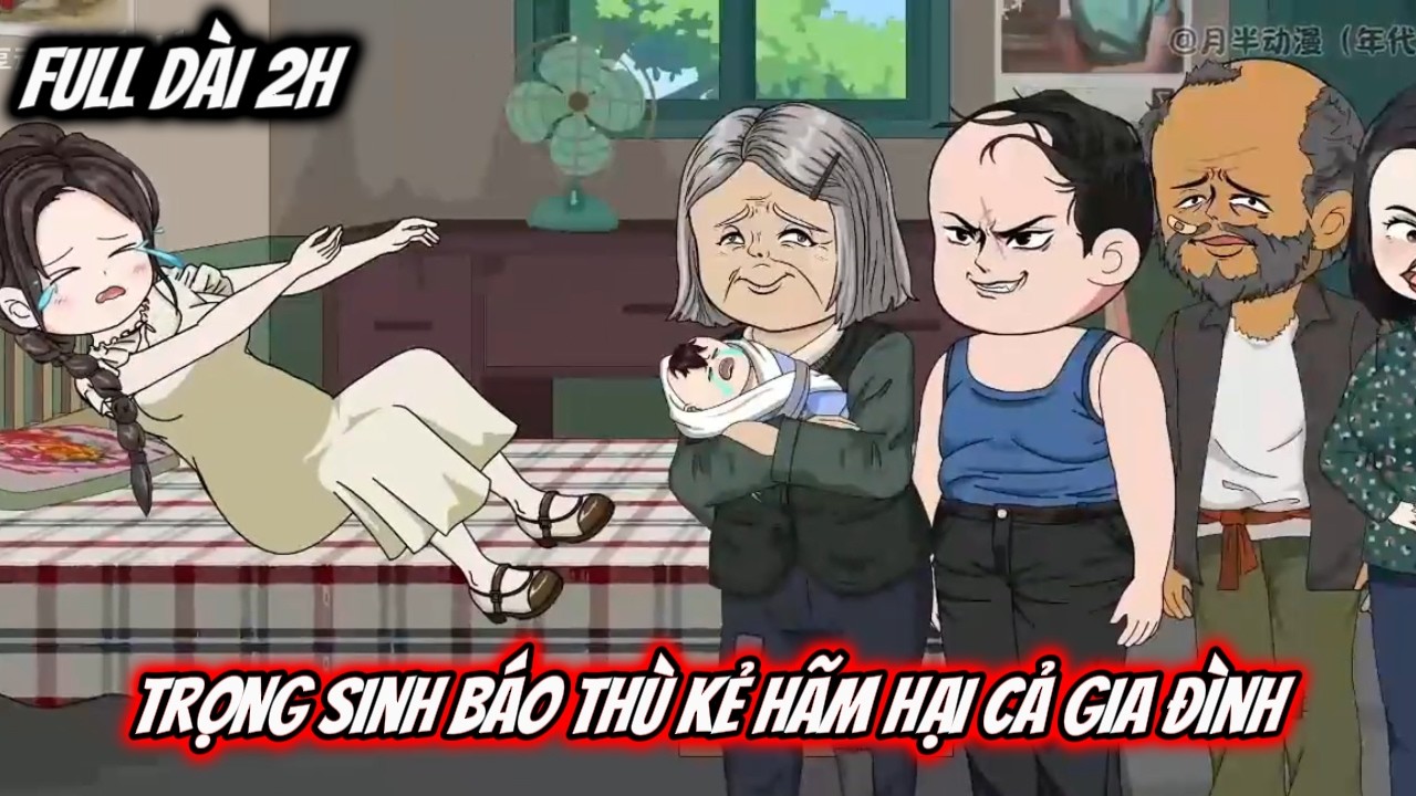 Full Dài 2H Siêu Hay | Trọng Sinh Báo Thù Kẻ Hãm Hại Cả Gia Đình