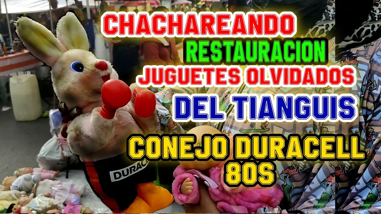 Chachareando Restauración juguete olvidado del tianguis Conejo Duracell 80s
