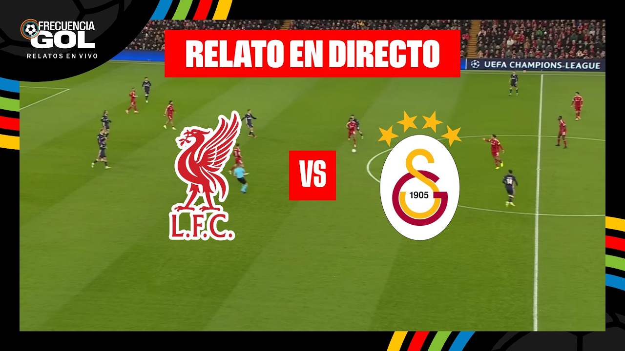 LIVERPOOL VS GALATASARAY EN VIVO 🔴 UEFA Champions League 25/26 8vos Vuelta | Relato en Directo