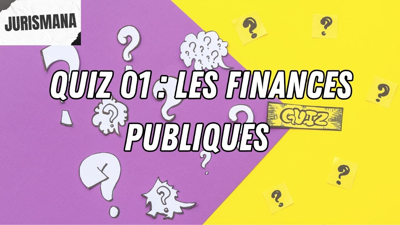 Quiz 1 : Les finances publiques de l’État
