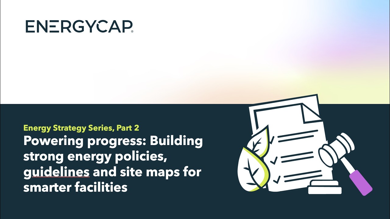 Energy Strategy Series, p 2: Building energy policies, guidelines, and site maps for facilities