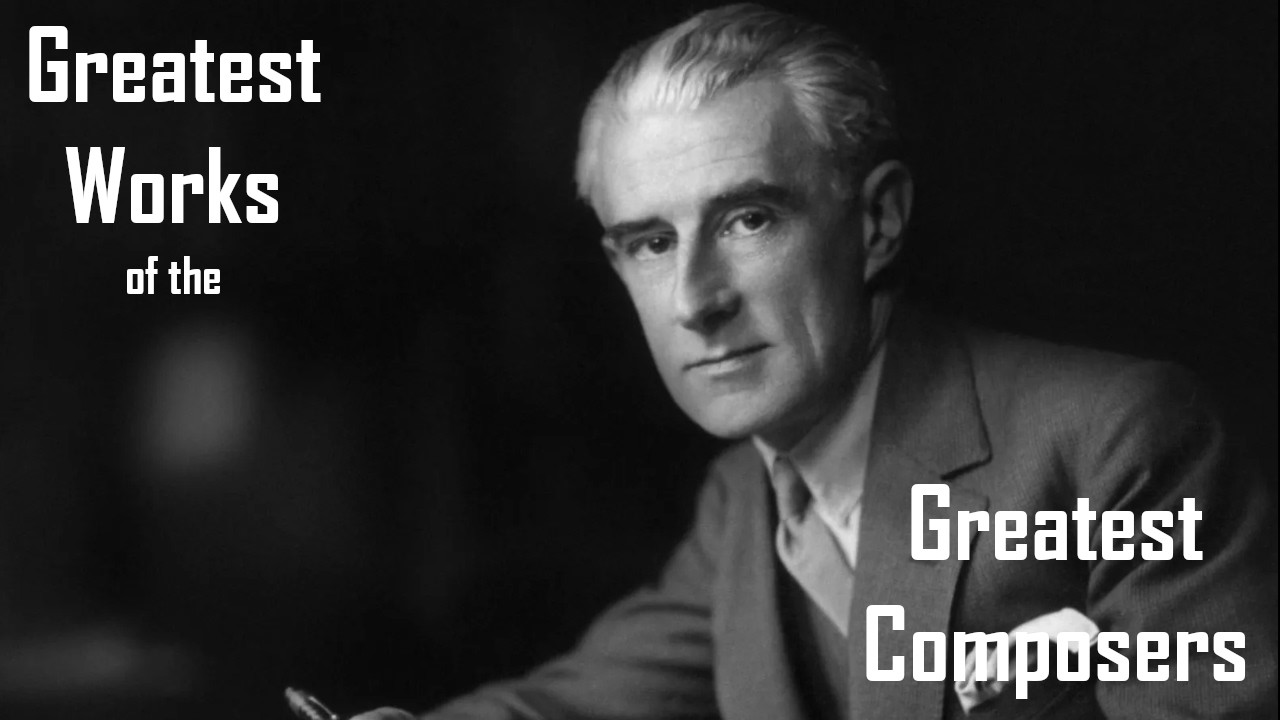 Greatest Works of Maurice Ravel