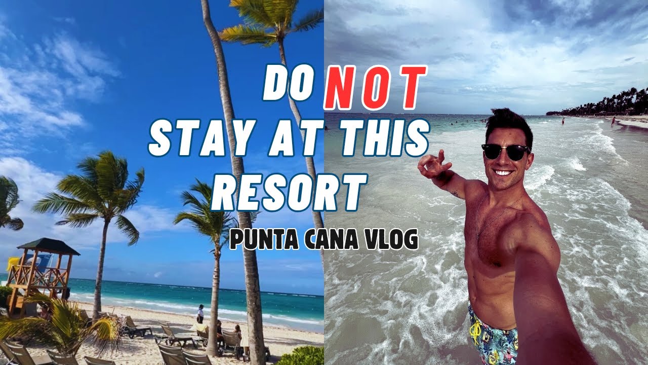 Do NOT Stay Here! Punta Cana Vlog