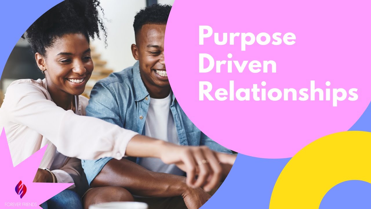 Purpose Driven Relationships