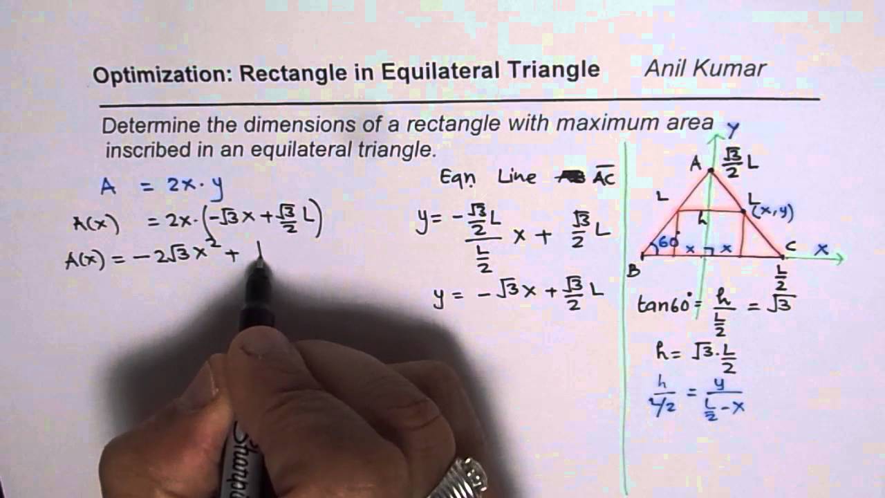 Dimensions of Rectangle with Maximum Area inscribed in Equilateral Triangle Calculus AP MCV