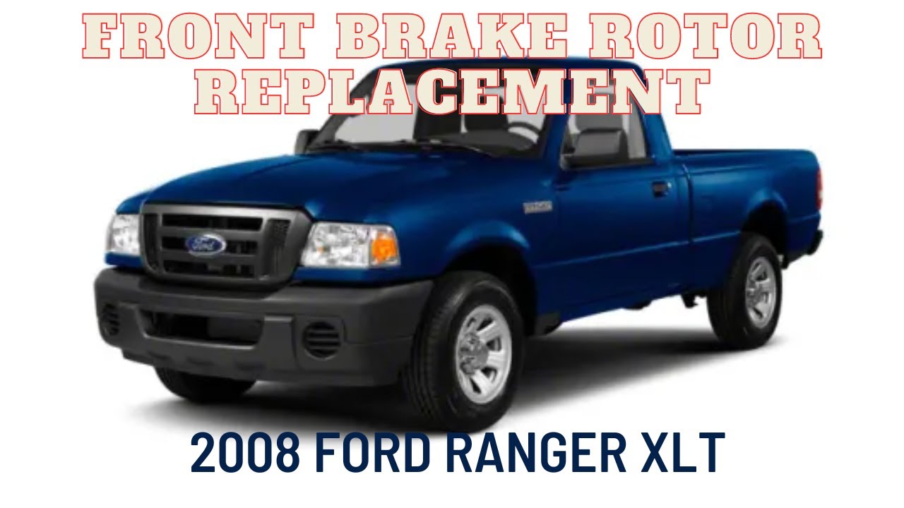 How To Replace Front Brake Rotors on a 2008 Ford Ranger XLT