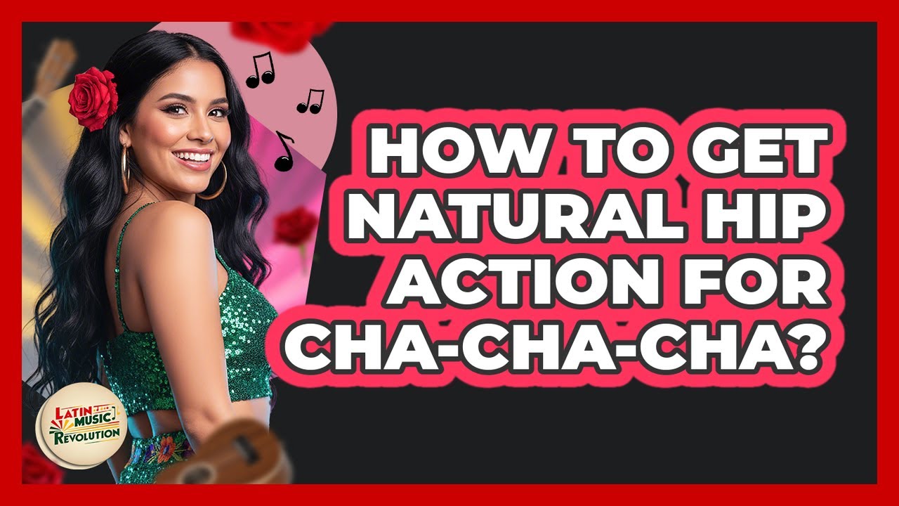 How To Get Natural Hip Action For Cha-Cha-Cha?