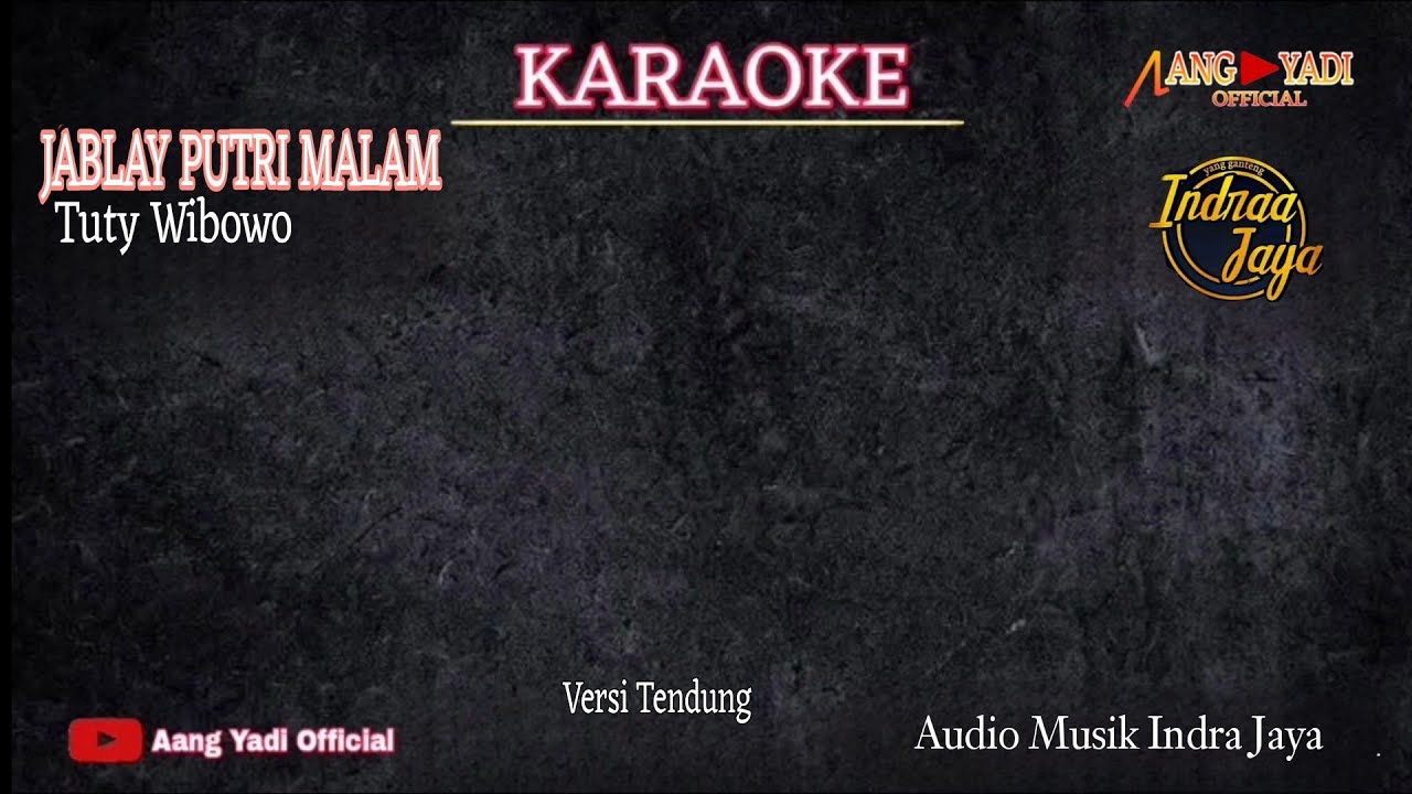 JABLAY PUTRI MALAM || KARAOKE || VERSI SINGA DANGDUT