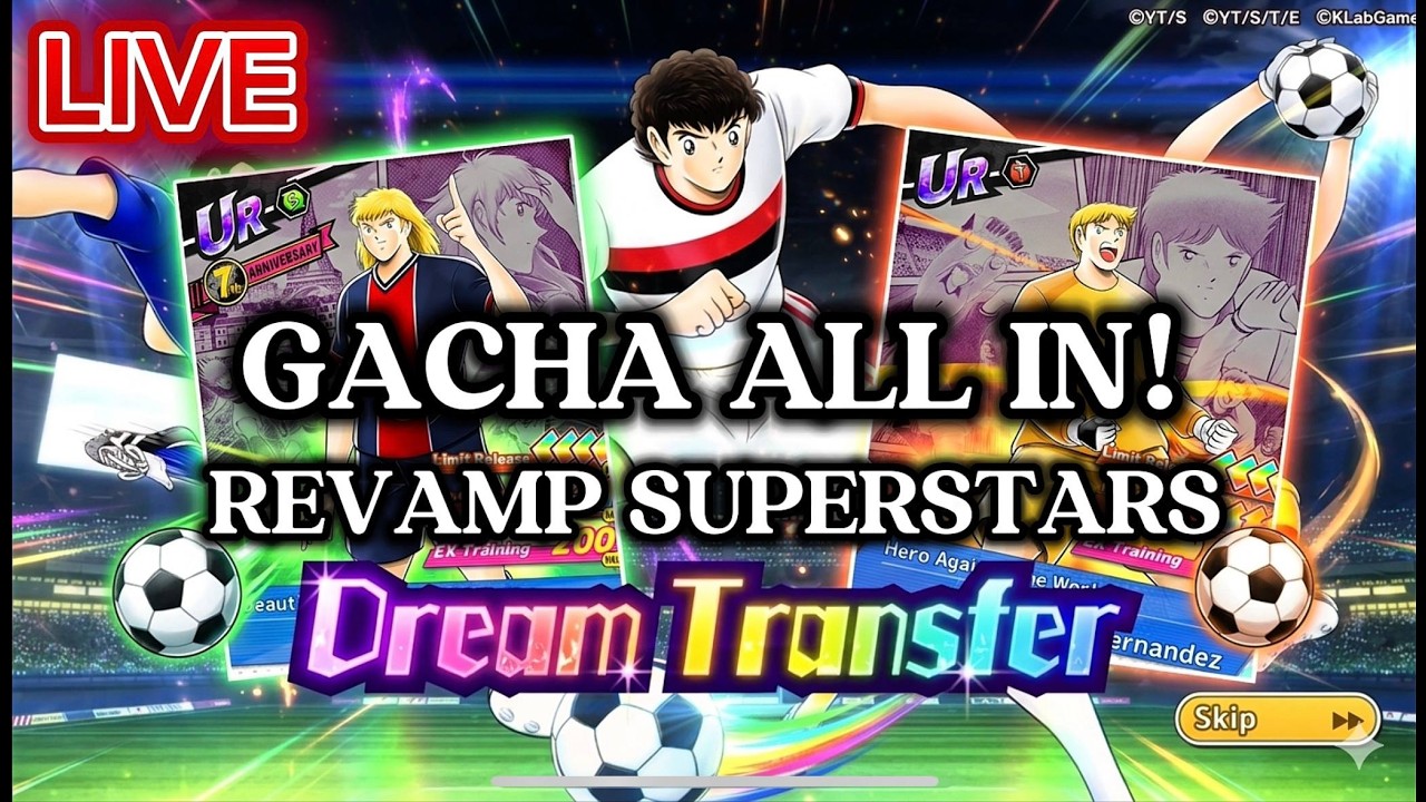 LIVE! REVAMP SUPERSTARS IS BACK! GACHA DREAM TRANSFER SODA, ROBERTO, CALUSIAS! CAPTAIN TSUBASA DT