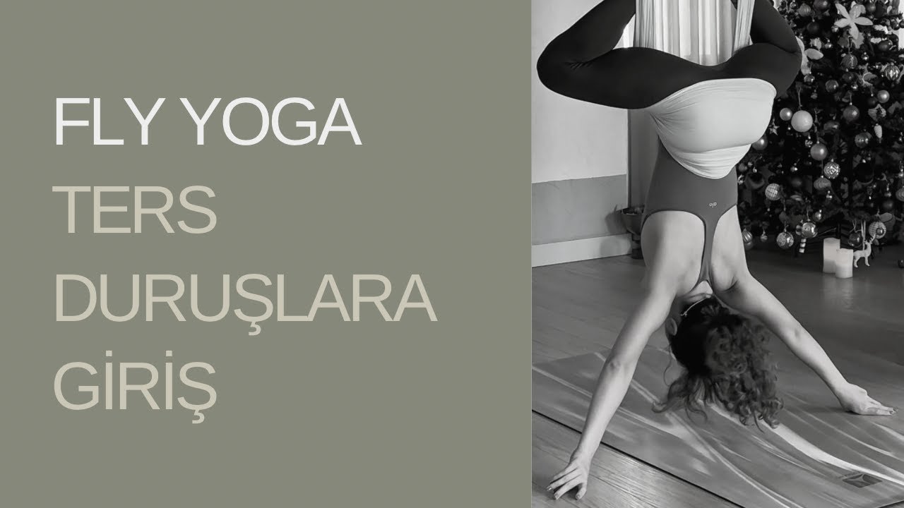 Fly Yoga Başlangıç - Ters Duruşa Hazırlık