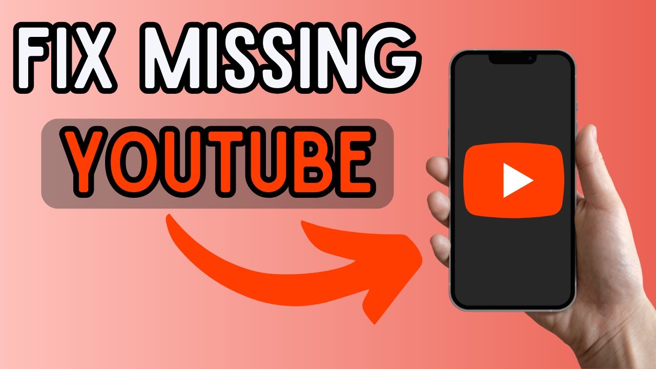 Fix YouTube App Not Showing on My Phone