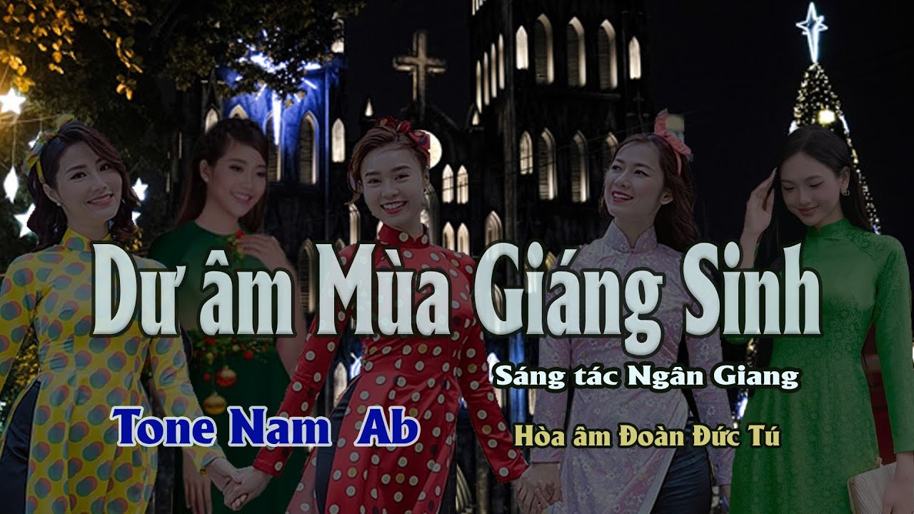 karaoke, Dư Âm Mùa Giáng Sinh [Tone Nam] sáng tác Ngân Giang, hòa âm Đoàn Đức Tú.