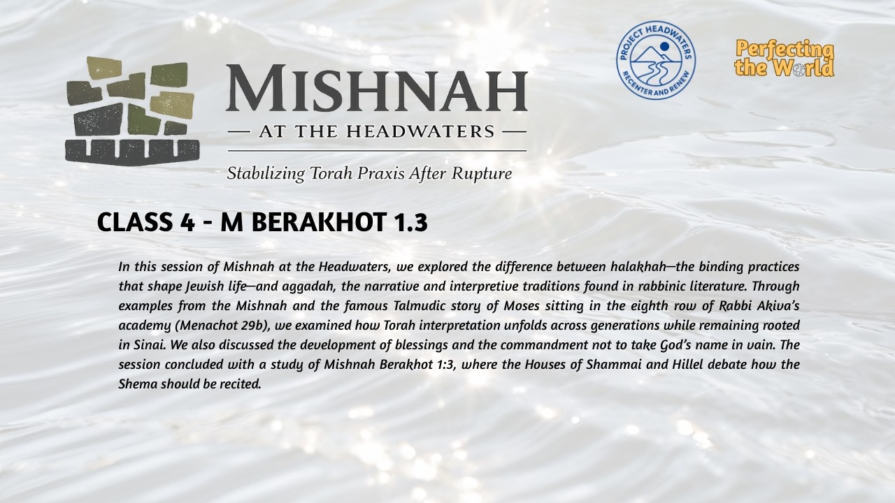 Mishnah at the Headwaters, Class 4, Berakhot 1.3
