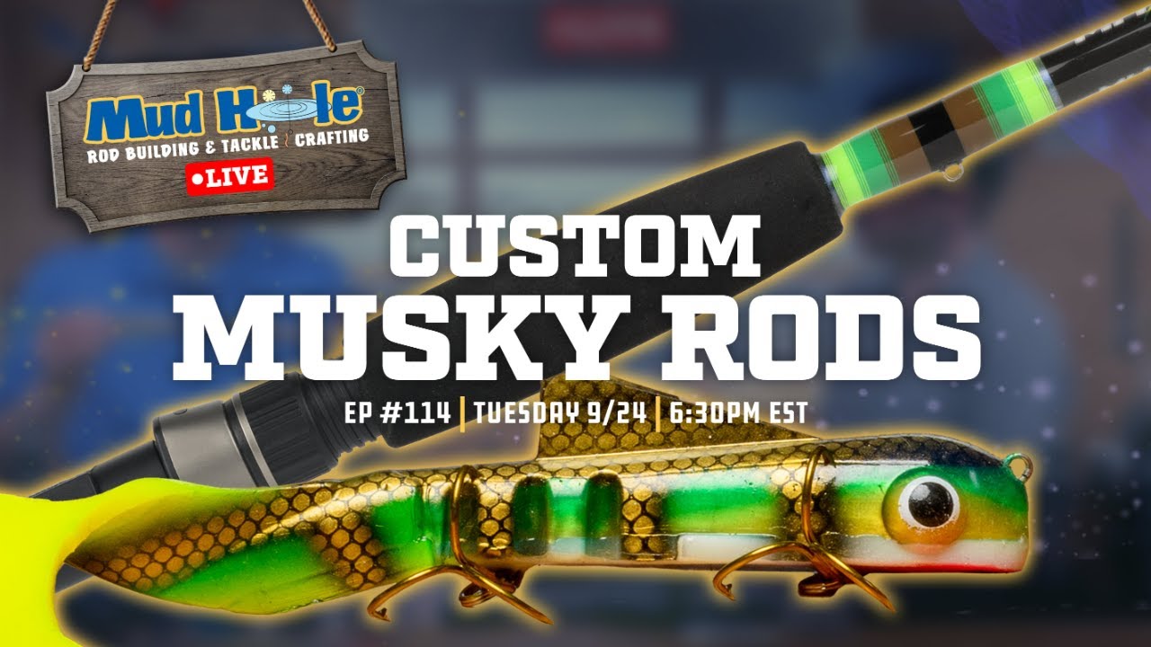 Custom Musky Rods - Mud Hole Live