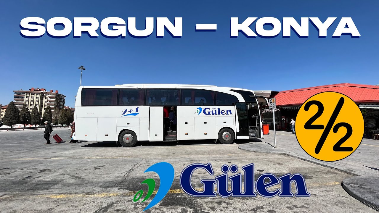 #113 KONYA OVASINDA YOLCULUK / Gülen Turizm / Sorgun - Konya Otobüs Yolculuğu 2.Bölüm