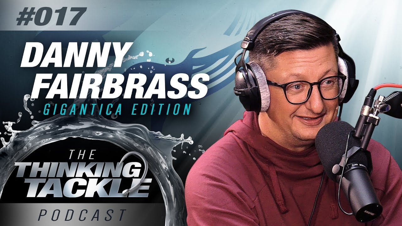 Korda Thinking Tackle Podcast #017 - Danny Fairbrass Gigantica Edition | Carp Fishing