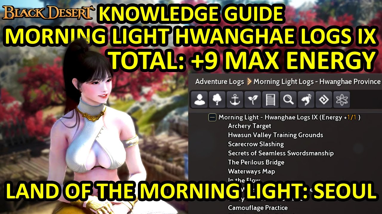 Morning Light Hwanghae Logs 9 Knowledge Guide (Total +9 Max Energy) LoML: Seoul, Black Desert (BDO)