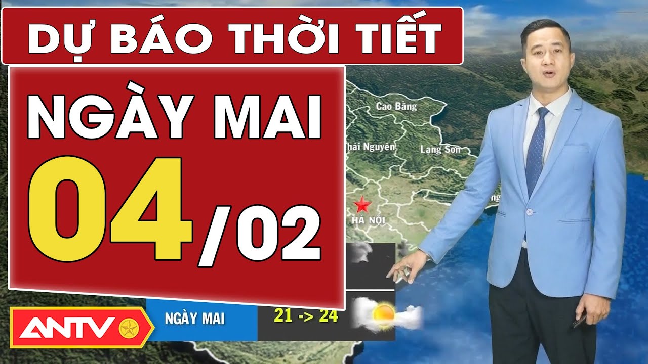 Dự báo thời tiết mới nhất ngày mai 4/2: Bắc Bộ và Trung Bộ mưa giảm | ANTV