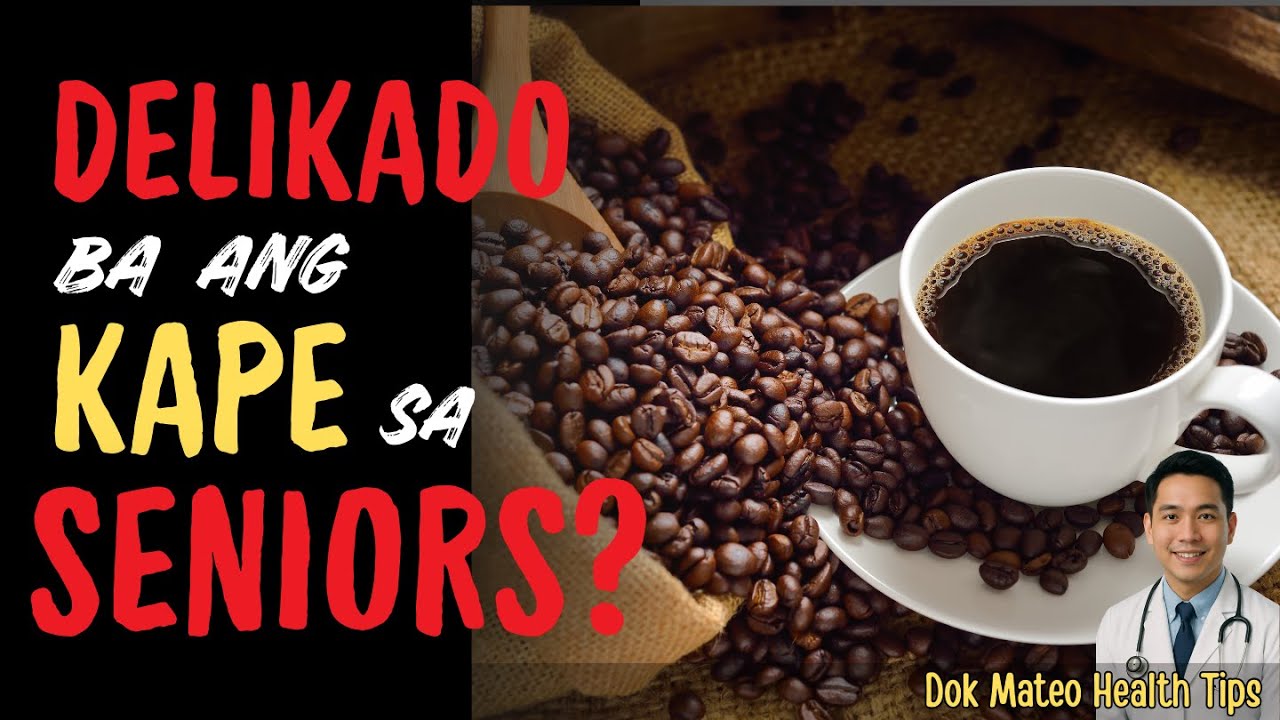 Ligtas ba ang Kape sa Matatanda? | Ito ang Dapat Mong Malaman