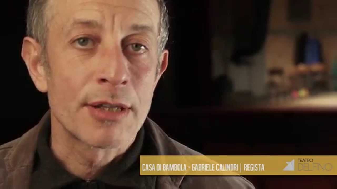 Casa di bambola - Intervista al regista Gabriele Calindri