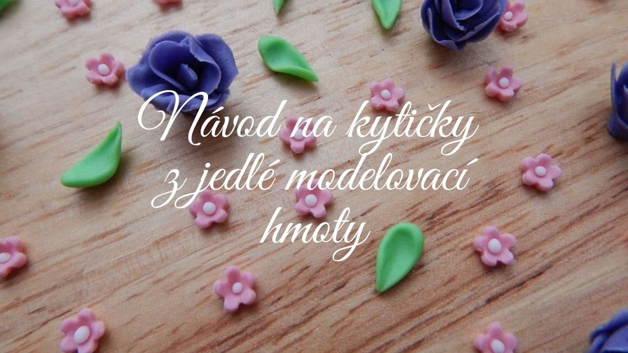 Návod na kytičky z jedlé modelovací hmoty