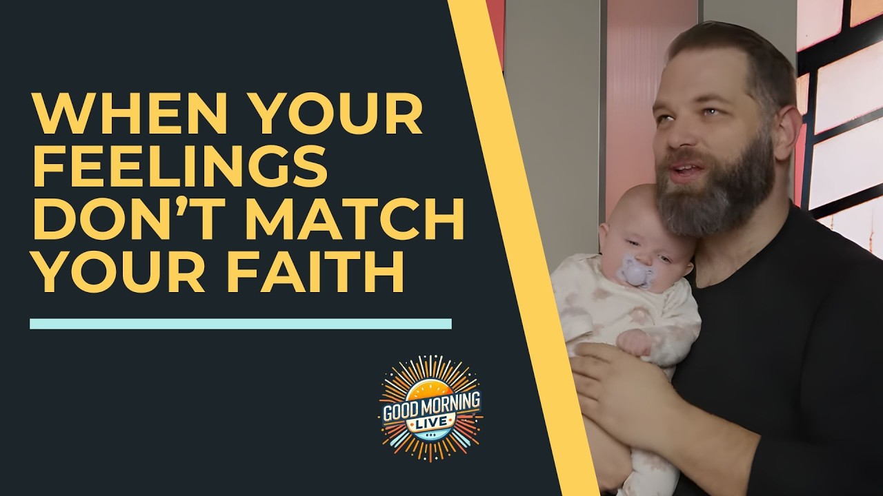 When Your Feelings Don’t Match Your Faith
