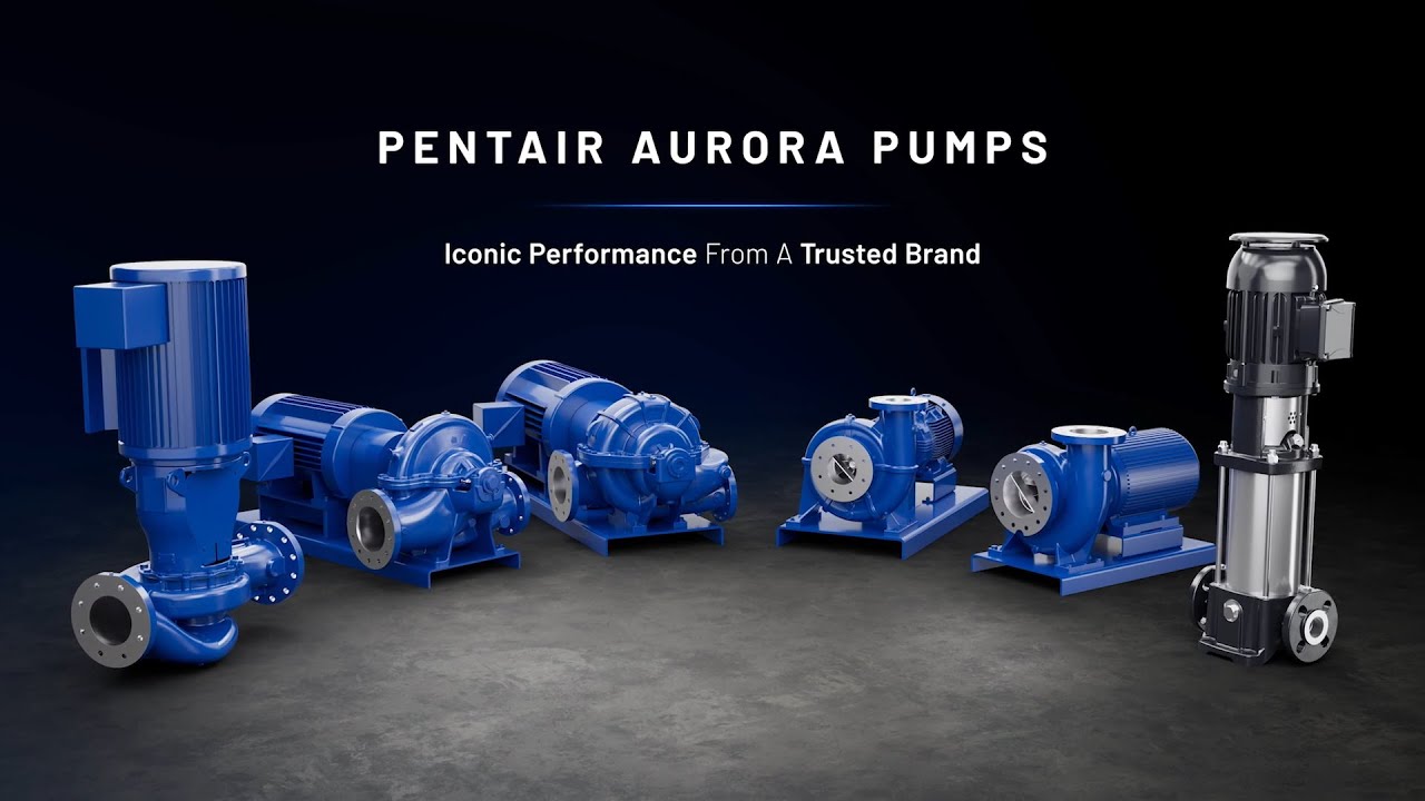 Pentair Aurora HVAC & Water Supply Pumps Overview
