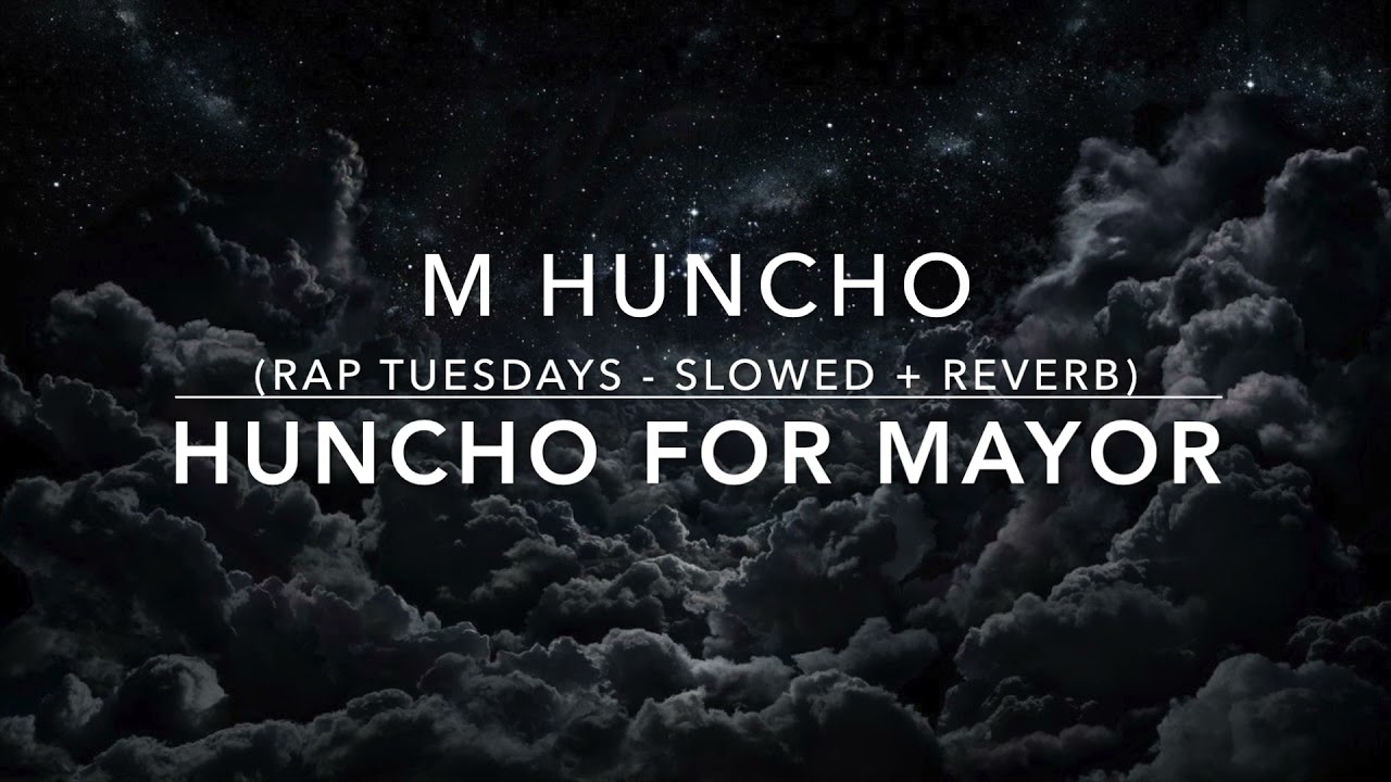 M Huncho - Huncho For Mayor (s l o w e d + r e v e r b)
