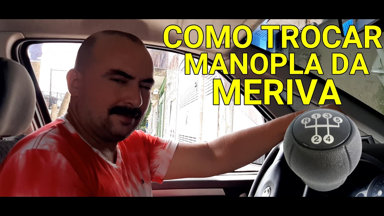 APRENDA COMO TROCAR | MANOPLA DO CAMBIO DA MERIVA | VIDEO INEDITO |  INSCREVA - SE