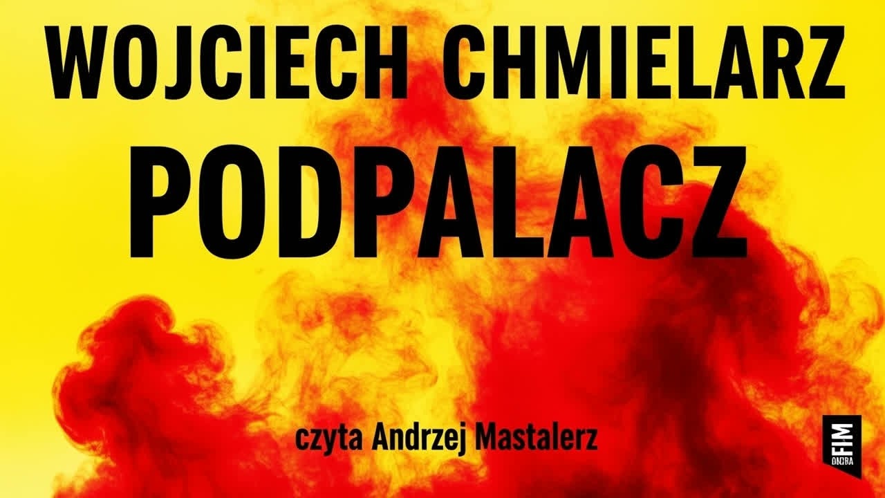 Podpalacz Wojciech Chmielarz audiobook pl całość po polsku thriller