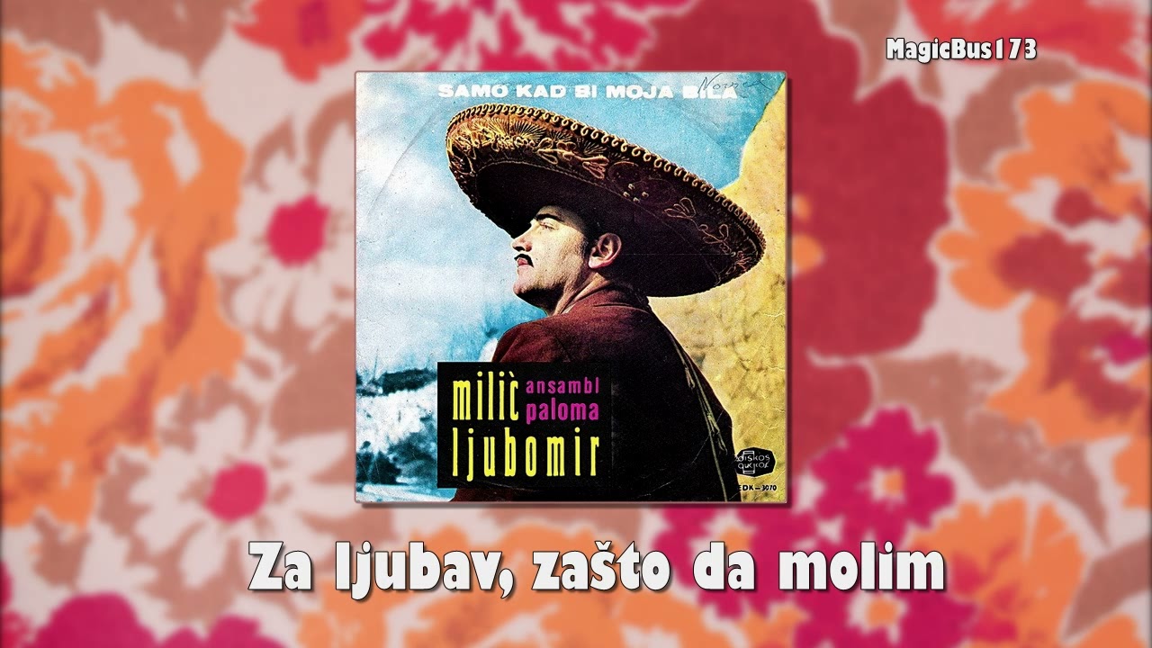 Ljubomir Milić i ansambl Paloma - Za ljubav, zašto da molim (Me Estoy Hugando La Vida)