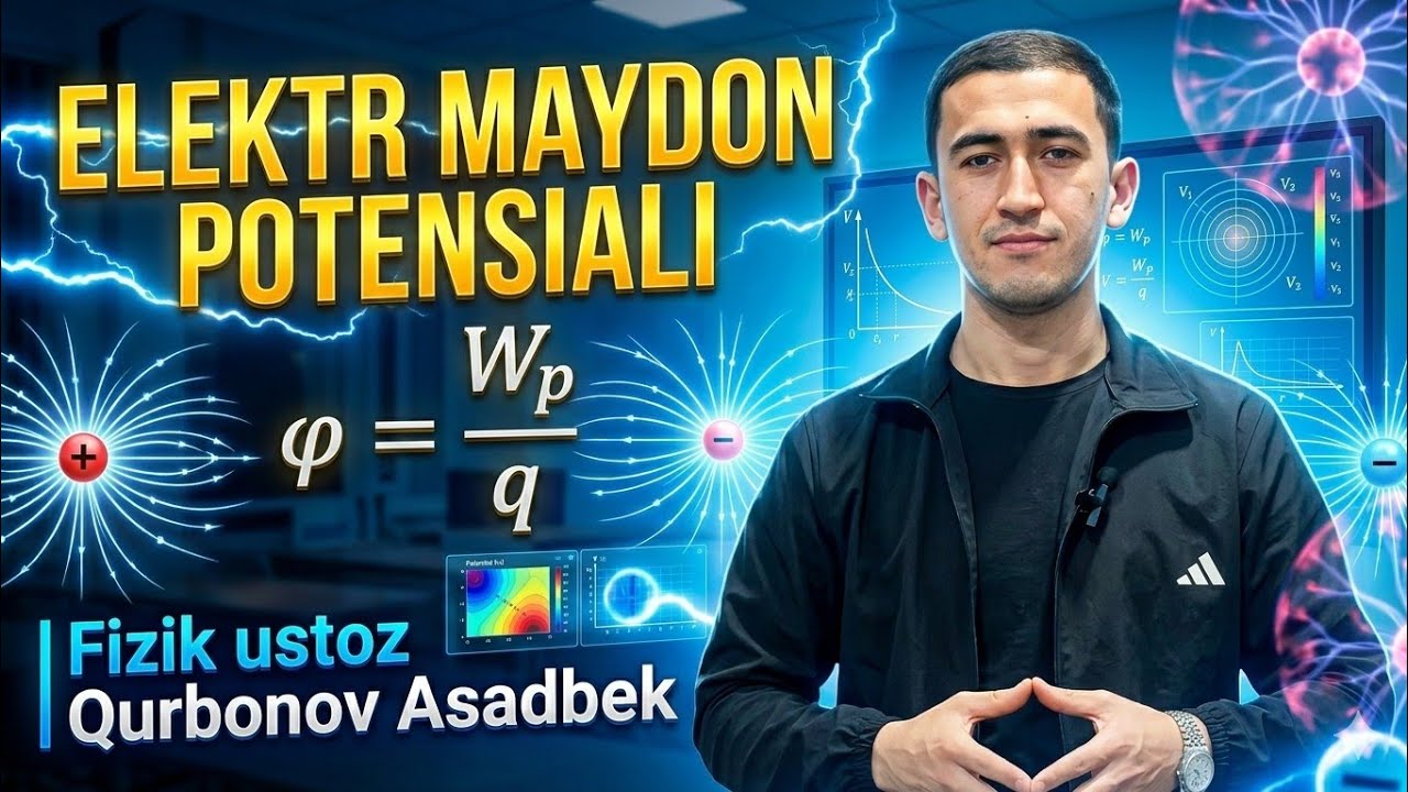 Elektrostatika 3-mavzu. Elektr maydon potensiali.      