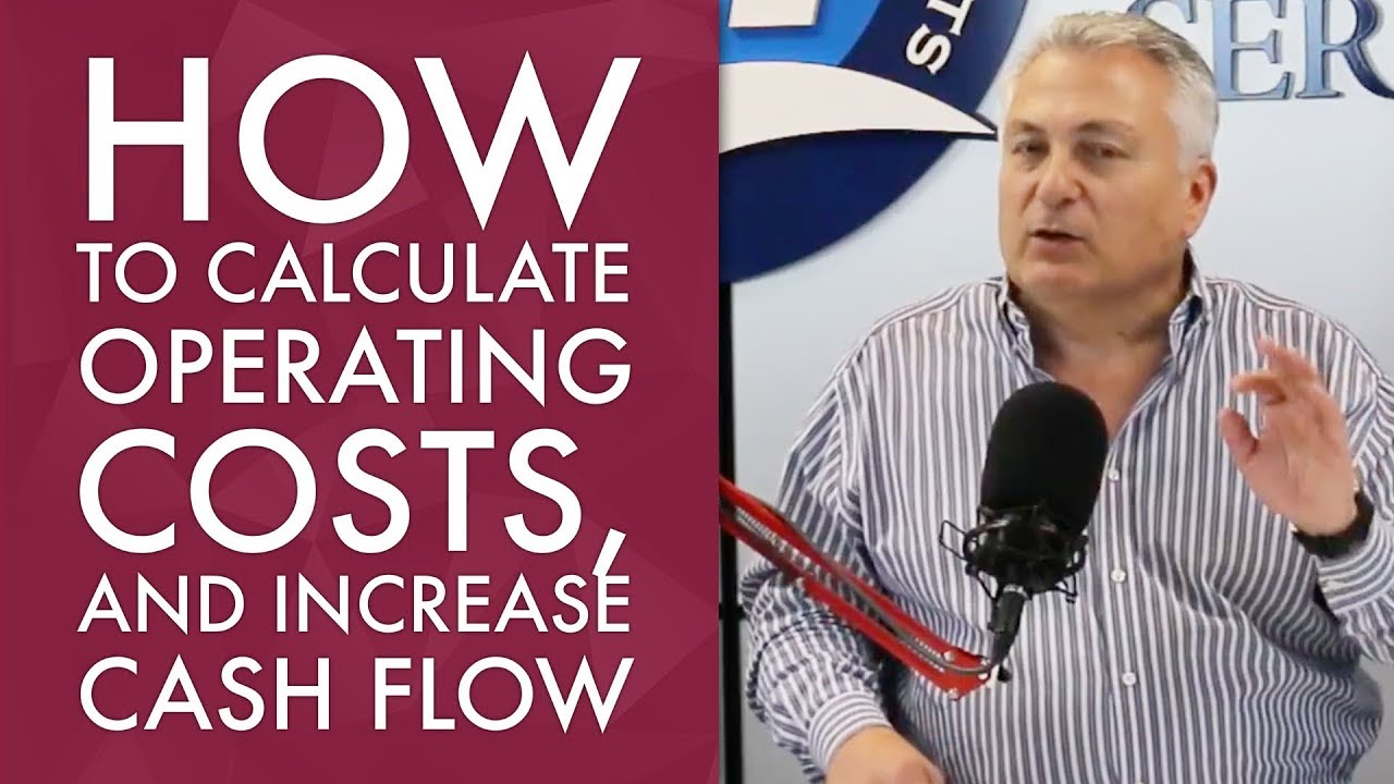 May 3, 2018 | How To Calculate Operating Costs, and Increase Cash Flow | Louis Mosca | 800-743-0402