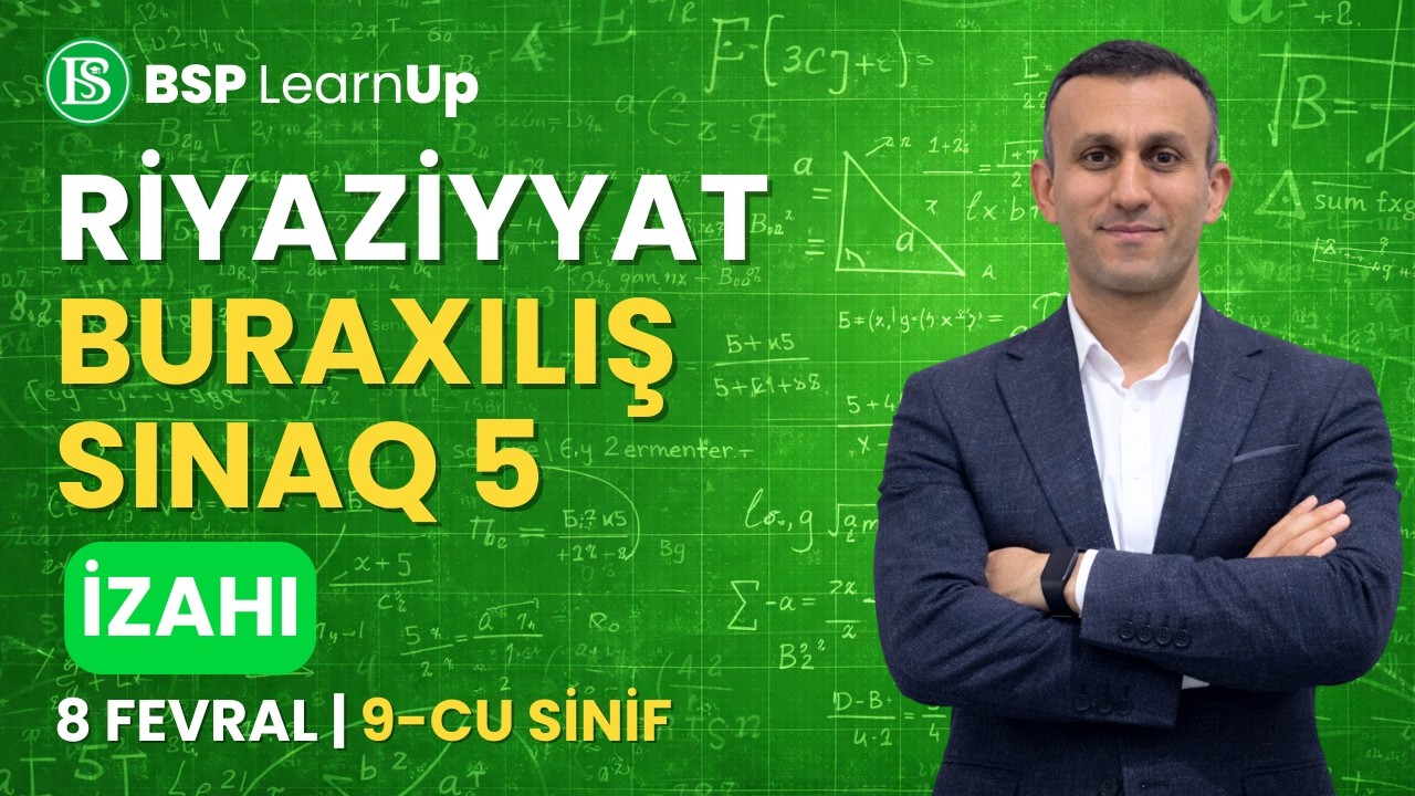 8 Fevral | BSP LearnUp Riyaziyyat – Buraxılış Sınaq 5 İzahı (9-cu sinif) | Süleyman Bağırov