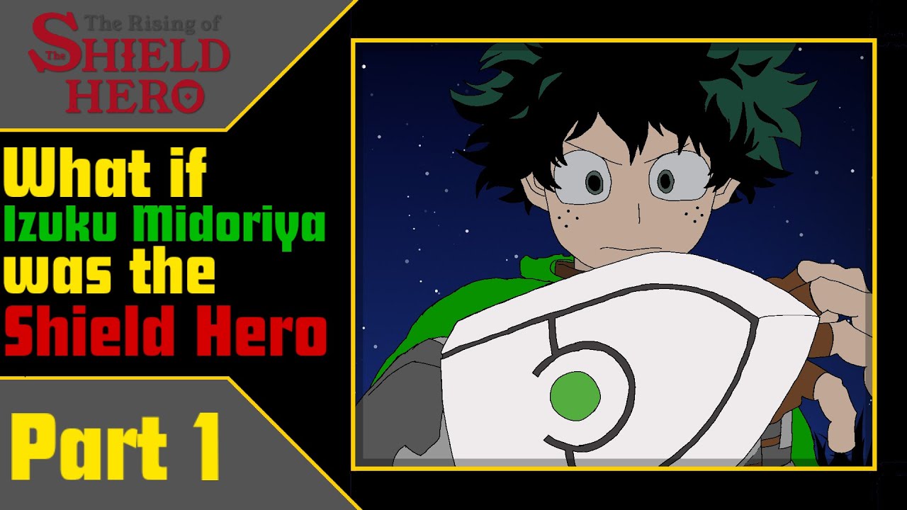 What if Midoriya was the Shield Hero Part 1: A royal summoning