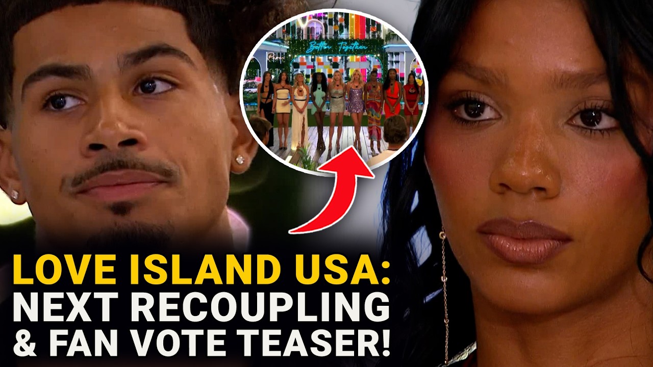 Love Island USA Season 8: Next Recoupling & Fan Vote Teaser!