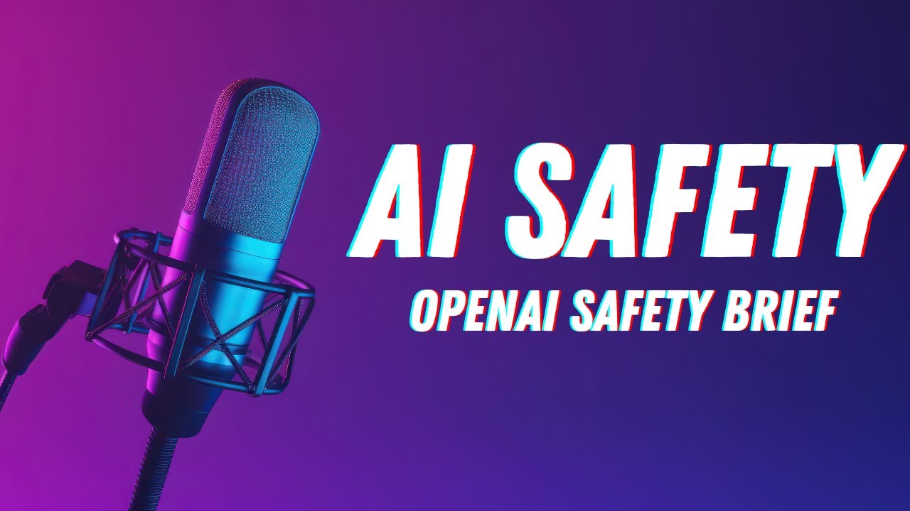 OpenAI Safety Brief: Making AI Safe and Trustworthy