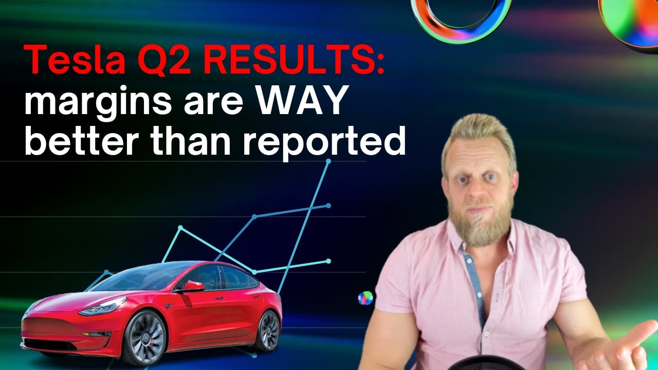 Tesla Q2 RESULTS: margins are WAY better than reported