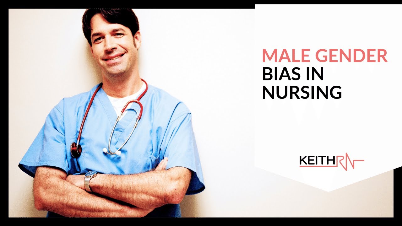 Male Gender Bias in the Nursing Profession