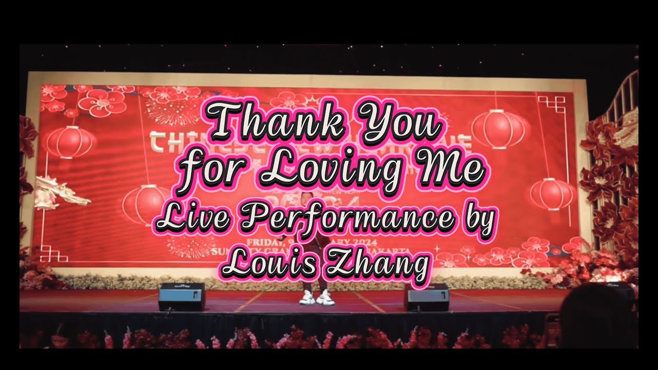 Thank You for Loving Me - Performance by Louis Zhang